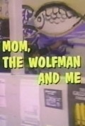 Mom, the Wolfman and Me pictures.