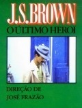 J.S. Brown, o Ultimo Heroi pictures.