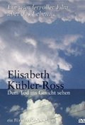 Elisabeth Kubler-Ross - Dem Tod ins Gesicht sehen pictures.