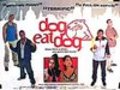 Dog Eat Dog pictures.