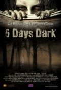 6 Days Dark pictures.