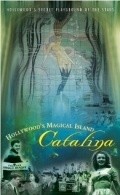 Hollywood's Magical Island: Catalina pictures.
