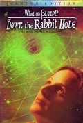 What the Bleep!?: Down the Rabbit Hole. - wallpapers.