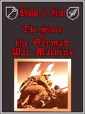 Blood & Iron: The Story of the German War Machine. Fatal Alliances - wallpapers.