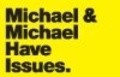 Michael & Michael Have Issues. - wallpapers.