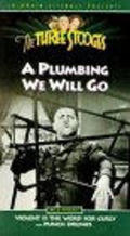 A Plumbing We Will Go pictures.